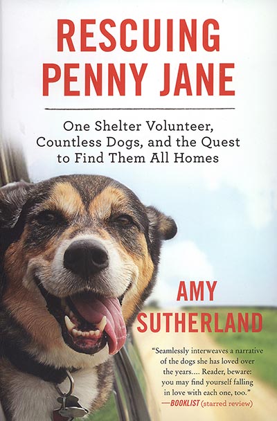 Rescuing Penny Jane: One Shelter Volunteer, Countless Dogs, and the Quest to Find Them All  *HALF PRICE*